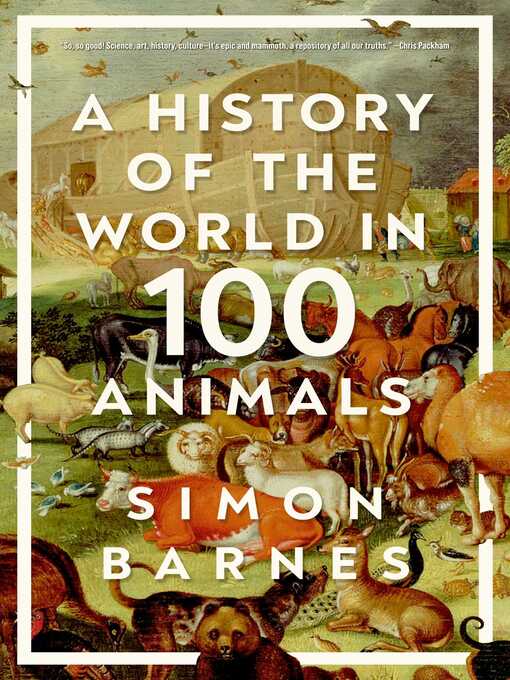 Title details for A History of the World in 100 Animals by Simon Barnes - Wait list